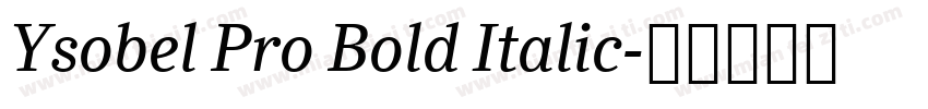 Ysobel Pro Bold Italic字体转换